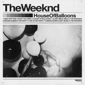The Weeknd - House Of Balloons